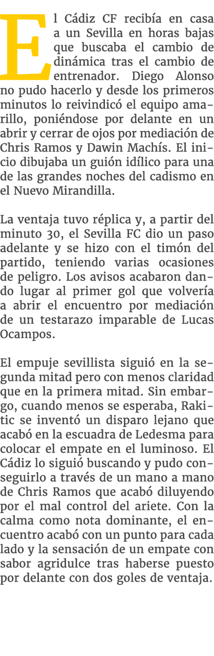 El C diz CF recib a en casa a un Sevilla en horas bajas que buscaba el cambio de din mica tras el cambio de entrenado...