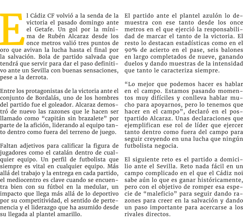 El C diz CF volvi a la senda de la victoria el pasado domingo ante el Getafe. Un gol por la m nima de Rub n Alcaraz ...