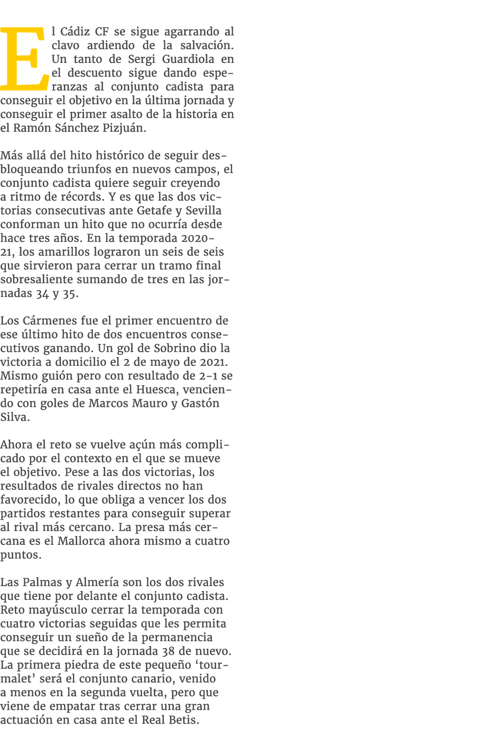 El C diz CF se sigue agarrando al clavo ardiendo de la salvaci n. Un tanto de Sergi Guardiola en el descuento sigue d...