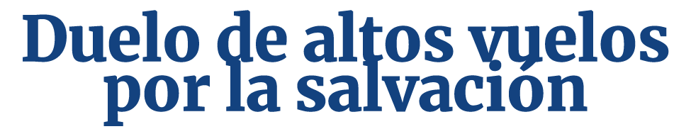 Duelo de altos vuelos por la salvaci n