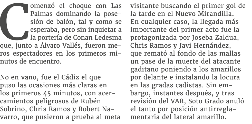 Comenz el choque con Las Palmas dominando la posesi n de bal n, tal y como se esperaba, pero sin inquietar a la port...