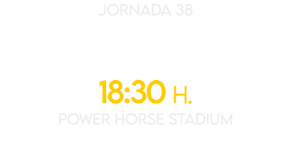 jornada 38 S B 25 may 18:30 H. power horse stadium