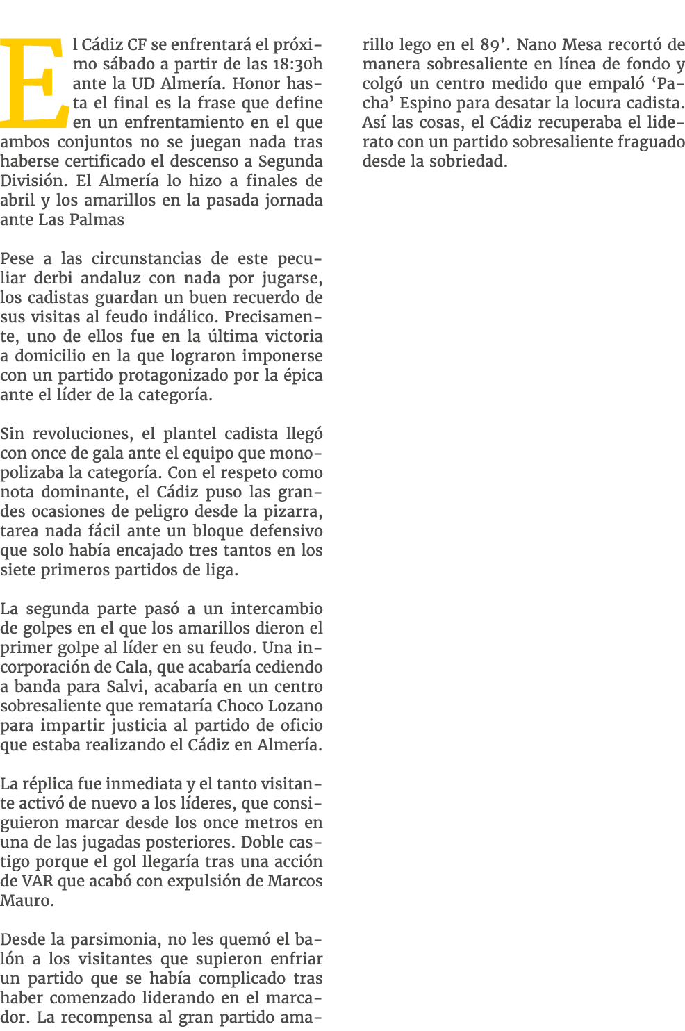 El C diz CF se enfrentar el pr ximo s bado a partir de las 18:30h ante la UD Almer a. Honor hasta el final es la fra...