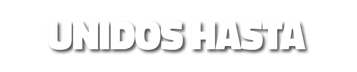 UNIDOS HASTA