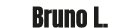 Bruno L.