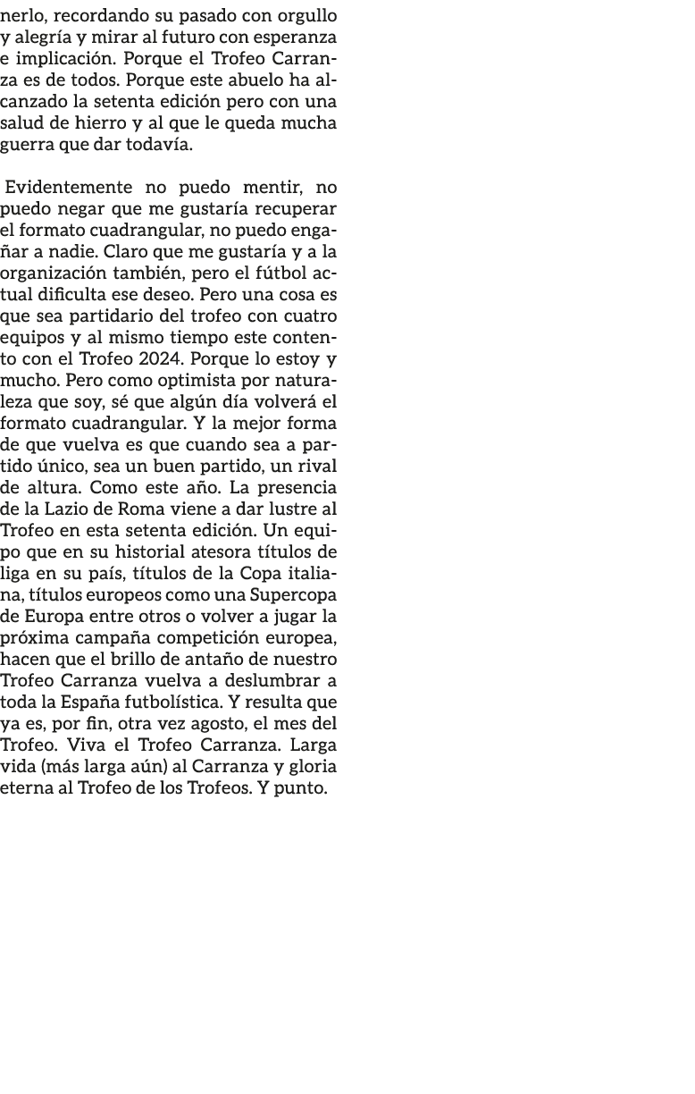 nerlo, recordando su pasado con orgullo y alegr a y mirar al futuro con esperanza e implicaci n. Porque el Trofeo Car...
