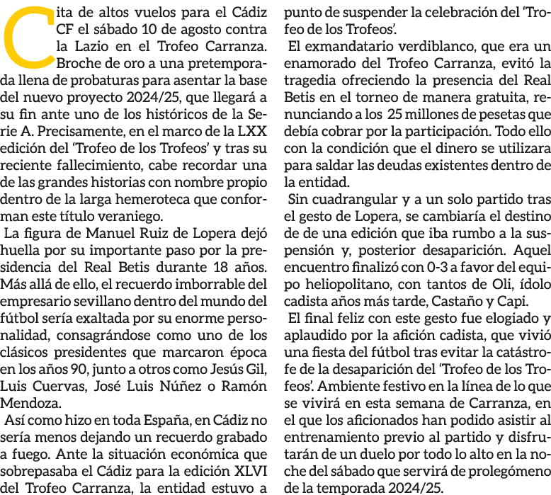 Cita de altos vuelos para el C diz CF el s bado 10 de agosto contra la Lazio en el Trofeo Carranza. Broche de oro a u...