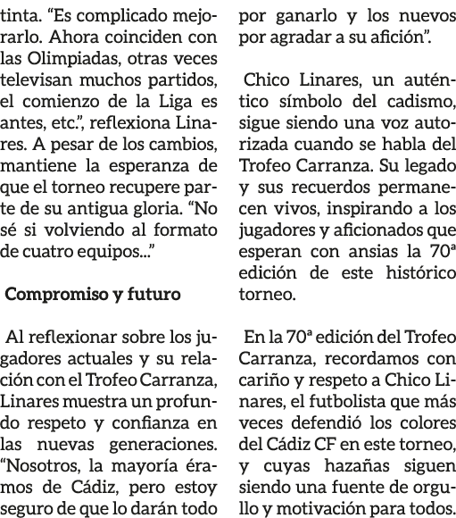 tinta. “Es complicado mejorarlo. Ahora coinciden con las Olimpiadas, otras veces televisan muchos partidos, el comien...