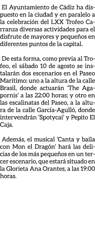 El Ayuntamiento de C diz ha dispuesto en la ciudad y en paralelo a la celebraci n del LXX Trofeo Carranza diversas ac...