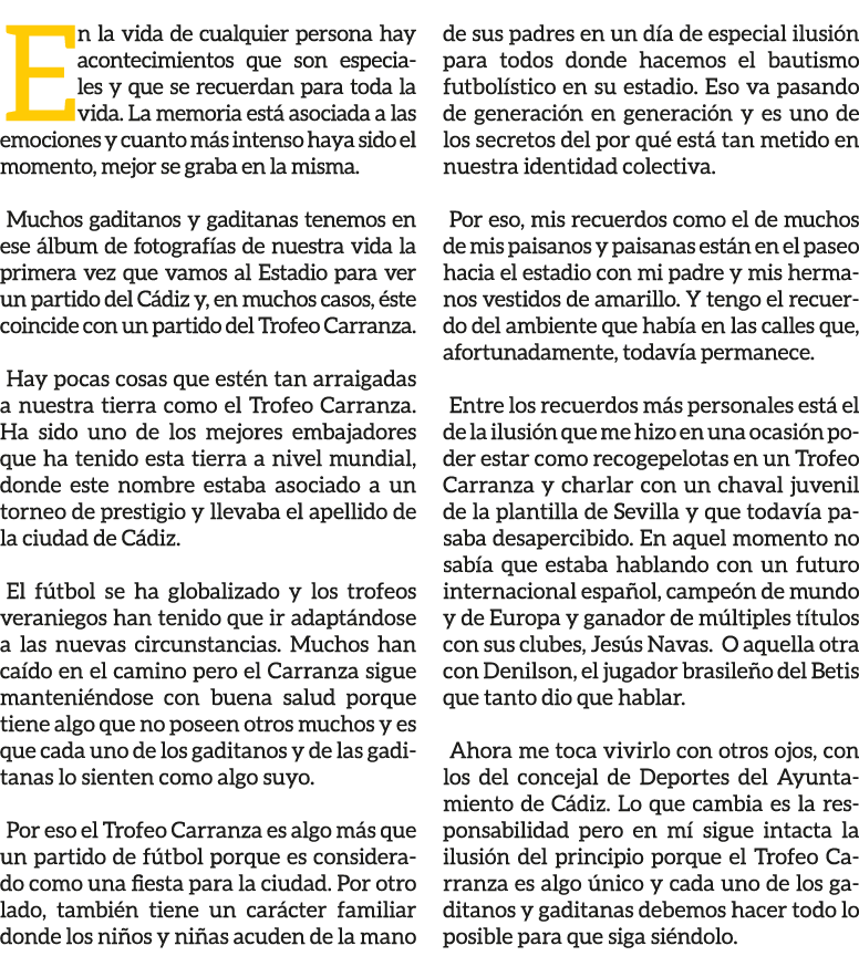 En la vida de cualquier persona hay acontecimientos que son especiales y que se recuerdan para toda la vida. La memor...
