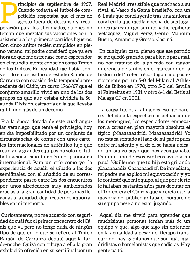 Principios de septiembre de 1967. Cuando todav a el f tbol de competici n respetaba que el mes de agosto fuera de des...