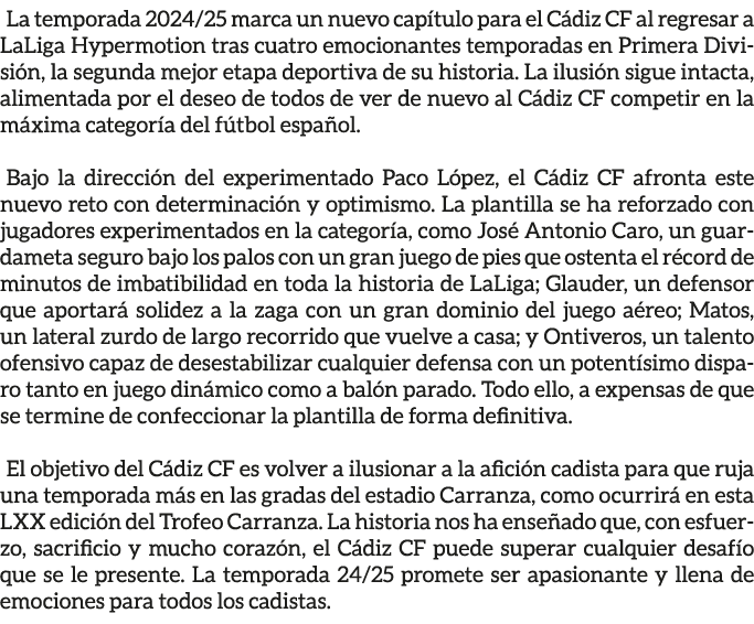 La temporada 2024/25 marca un nuevo cap tulo para el C diz CF al regresar a LaLiga Hypermotion tras cuatro emocionant...