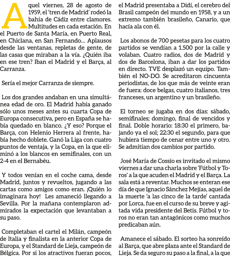 Aquel viernes, 28 de agosto de 1959, el ‘tren de Madrid’ rode la bah a de C diz entre clamores. Multitudes en cada e...