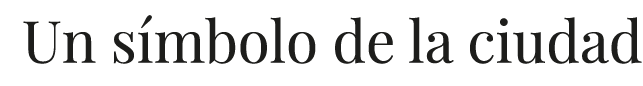Un s mbolo de la ciudad