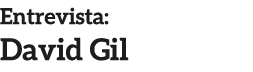 Entrevista: David Gil