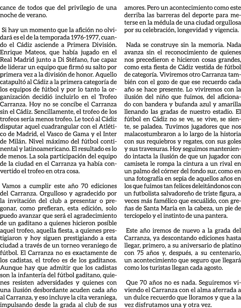 cance de todos que del privilegio de una noche de verano. Si hay un momento que la afici n no olvidar es el de la te...