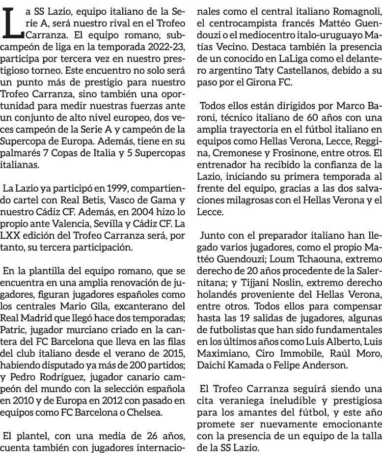 La SS Lazio, equipo italiano de la Serie A, ser nuestro rival en el Trofeo Carranza. El equipo romano, subcampe n de...