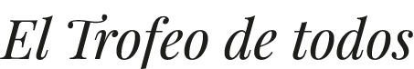 El Trofeo de todos