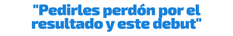 \“Pedirles perd n por el resultado y este debut\"