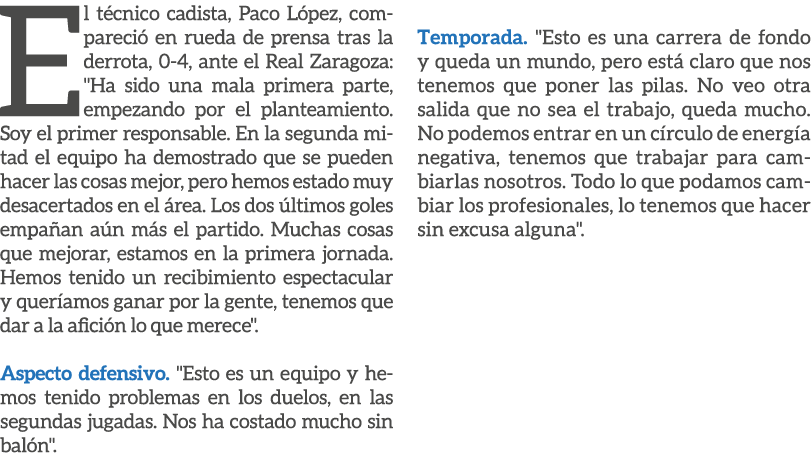 El t cnico cadista, Paco L pez, compareci en rueda de prensa tras la derrota, 0 4, ante el Real Zaragoza: \“Ha sido ...