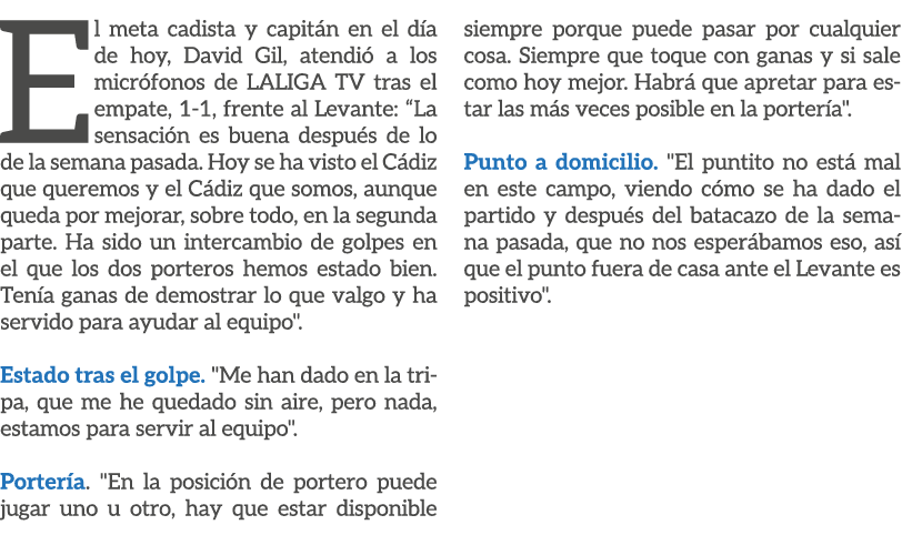 El meta cadista y capit n en el d a de hoy, David Gil, atendi a los micr fonos de LALIGA TV tras el empate, 1 1, fre...