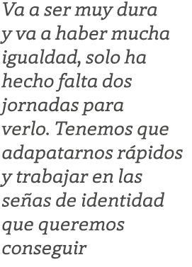Va a ser muy dura y va a haber mucha igualdad, solo ha hecho falta dos jornadas para verlo. Tenemos que adapatarnos r...