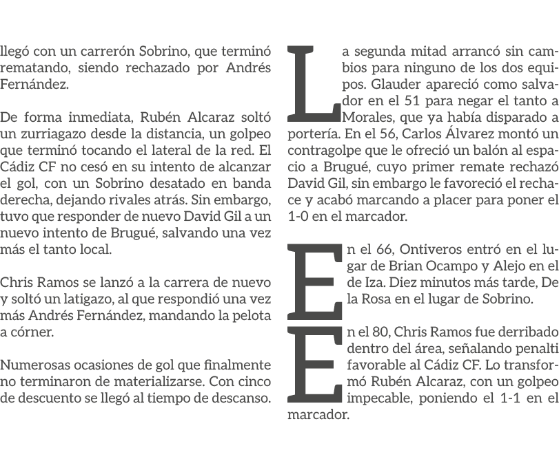 lleg con un carrer n Sobrino, que termin  rematando, siendo rechazado por Andr s Fern ndez. De forma inmediata, Rub ...