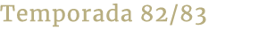 Temporada 82/83