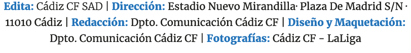 Edita: C diz CF SAD | Direcci n: Estadio Nuevo Mirandilla· Plaza De Madrid S/N · 11010 C diz | Redacci n: Dpto. Comun...