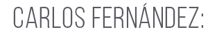 CARLOS FERN NDEZ: