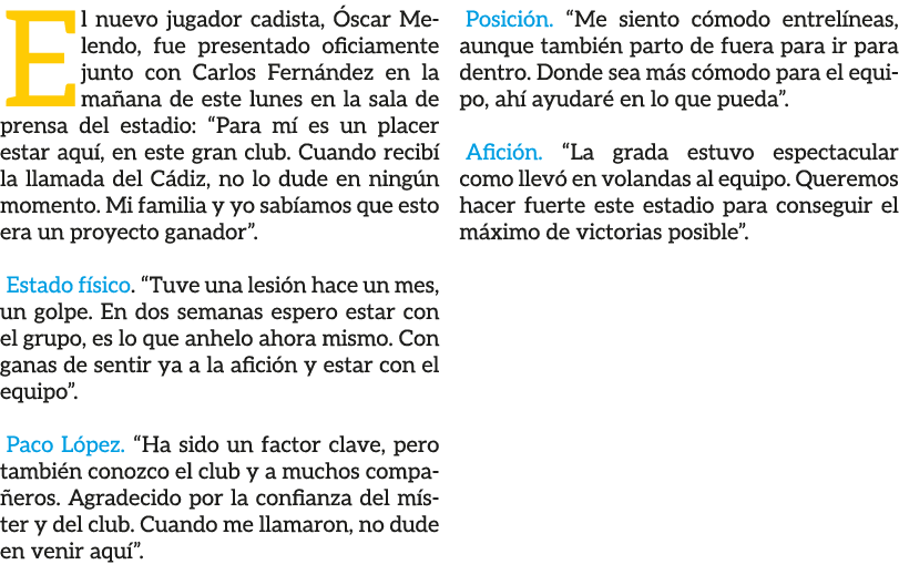 El nuevo jugador cadista, scar Melendo, fue presentado oficiamente junto con Carlos Fern ndez en la ma ana de este l...