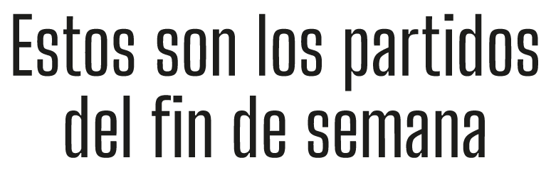 Estos son los partidos del fin de semana
