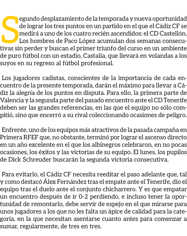 Segundo desplazamiento de la temporada y nueva oportunidad de lograr los tres puntos en un partido en el que el C diz...
