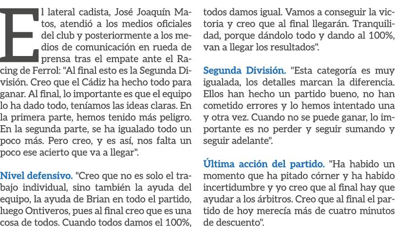 El lateral cadista, Jos Joaqu n Matos, atendi  a los medios oficiales del club y posteriormente a los medios de comu...