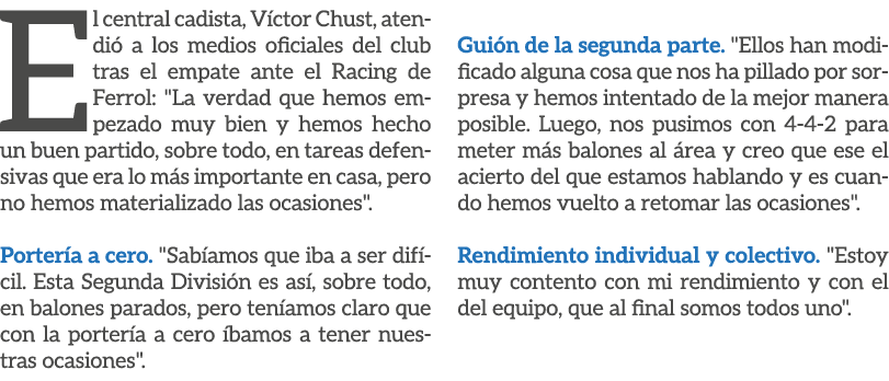 El central cadista, V ctor Chust, atendi a los medios oficiales del club tras el empate ante el Racing de Ferrol: \“...