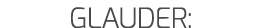 GLAUDER: