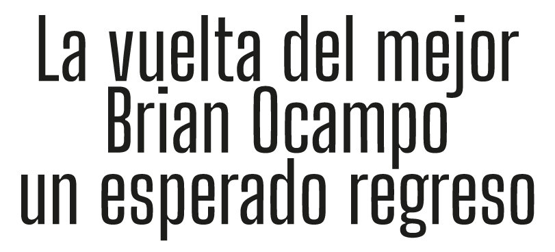 La vuelta del mejor Brian Ocampo un esperado regreso