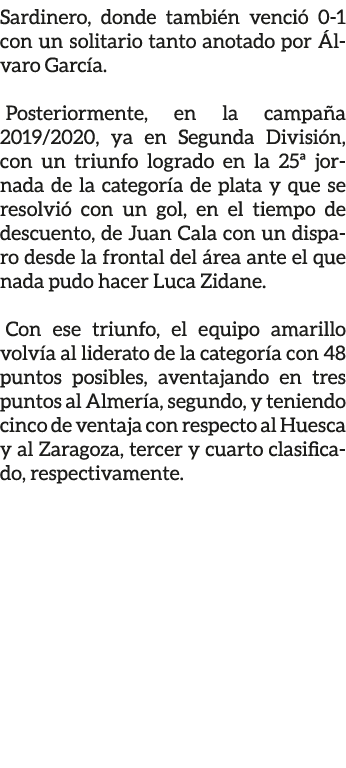 Sardinero, donde tambi n venci 0 1 con un solitario tanto anotado por  lvaro Garc a. Posteriormente, en la campa a 2...