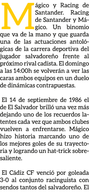 M gico y Racing de Santander. Racing de Santander y M gico. Un binomio que va de la mano y que guarda una de las actu...