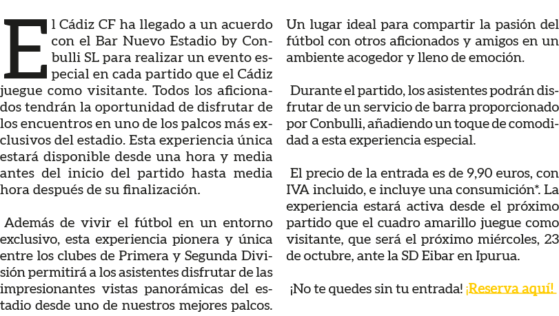 El C diz CF ha llegado a un acuerdo con el Bar Nuevo Estadio by Conbulli SL para realizar un evento especial en cada ...