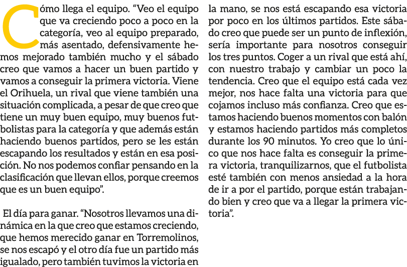 C mo llega el equipo. “Veo el equipo que va creciendo poco a poco en la categor a, veo al equipo preparado, m s asent...