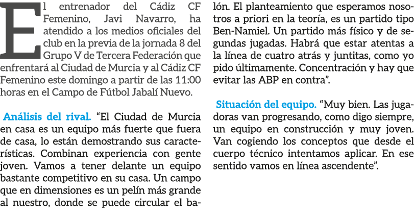 El entrenador del C diz CF Femenino, Javi Navarro, ha atendido a los medios oficiales del club en la previa de la jor...