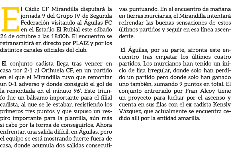 El C diz CF Mirandilla disputar la jornada 9 del Grupo IV de Segunda Federaci n visitando al  guilas FC en el Estadi...