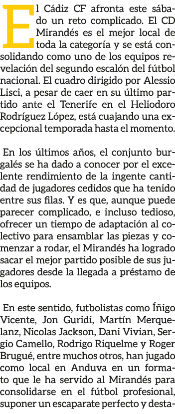 E l C diz CF afronta este s bado un reto complicado. El CD Mirand s es el mejor local de toda la categor a y se est ...