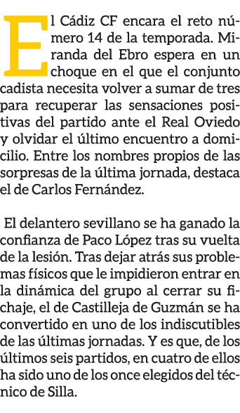 E l C diz CF encara el reto n mero 14 de la temporada. Miranda del Ebro espera en un choque en el que el conjunto cad...