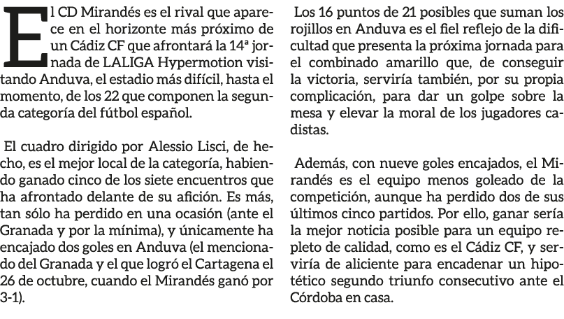 El CD Mirand s es el rival que aparece en el horizonte m s pr ximo de un C diz CF que afrontar la 14ª jornada de LAL...