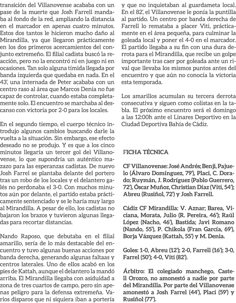 transici n del Villanovense acababa con un pase de la muerte que Josh Farrell mandaba al fondo de la red, ampliando l...