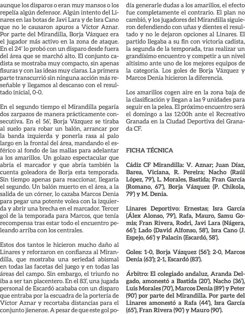 aunque los disparos o eran muy mansos o los repel a alg n defensor. Alg n intento del Linares en las botas de Javi La...