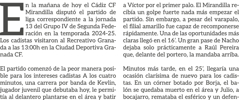 En la ma ana de hoy el C diz CF Mirandilla disput el partido de liga correspondiente a la jornada 13 del Grupo IV de...