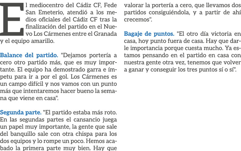El mediocentro del C diz CF, Fede San Emeterio, atendi a los medios oficiales del C diz CF tras la finalizaci n del ...